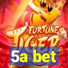 5a bet